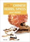 Little Guide Book: Chinese Herbs, Spices & More By Terry Tan Cover Image