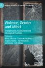 Violence, Gender and Affect: Interpersonal, Institutional and Ideological Practices (Palgrave Studies in Victims and Victimology) By Marita Husso (Editor), Sanna Karkulehto (Editor), Tuija Saresma (Editor) Cover Image
