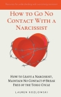 How to go No Contact With a Narcissist By Lauren Kozlowski Cover Image