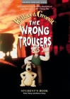 The Wrong Trousers(tm): Student's Book (Oxford English Video) Cover Image