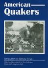 American Quakers (Perspectives on History (Discovery)) By Wim Coleman (Editor) Cover Image