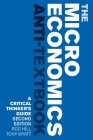 The MicroEconomics Anti Textbook: A Critical Thinker's Guide  By Rod Hill, Tony Myatt Cover Image