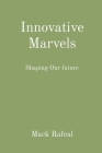 Innovative Marvels: Shaping Our future Cover Image