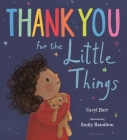 Thank You for the Little Things By Caryl Hart, Emily Hamilton (Illustrator) Cover Image