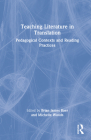 Teaching Literature in Translation: Pedagogical Contexts and Reading Practices Cover Image