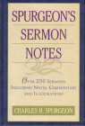 Spurgeon's Sermon Notes: Over 250 Sermons Including Notes, Commentary and Illustrations Cover Image