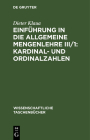 Einführung in Die Allgemeine Mengenlehre III/1: Kardinal- Und Ordinalzahlen By Dieter Klaua Cover Image