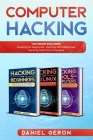 Computer Hacking: This Book Includes: Hacking for Beginners, Hacking with Kali Linux, Hacking Tools for Computers By Daniel Géron Cover Image