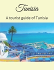 Tunisia: A tourist guide of Tunisia Cover Image