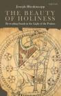 The Beauty of Holiness: Re-Reading Isaiah in the Light of the Psalms By Joseph Blenkinsopp Cover Image