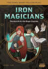 Iron Magicians: The Search for the Magic Crystals: The Comic Book You Can Play (Comic Quests #5) Cover Image