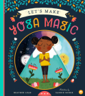 Let's Make Yoga Magic By Heather Leah, Sandie Sonke (Illustrator) Cover Image