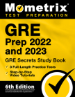 GRE Prep 2022 and 2023 - GRE Secrets Study Book, 3 Full-Length Practice Tests, Step-by-Step Video Tutorials: [6th Edition] Cover Image