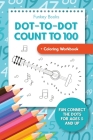 Dot-To-Dot Count to 100 + Coloring Workbook: Fun Connect the Dots for Ages 5 and Up By Funkey Books Cover Image