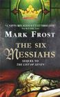 The Six Messiahs By Mark Frost Cover Image