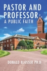 Pastor and Professor: A Public Faith Cover Image