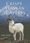Crispy Alaskan Capers: Gram-pa's Cool Arctic Adventures Cover Image