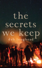 The Secrets We Keep By Deb Loughead Cover Image