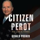Citizen Perot: His Life and Times By Gerald Posner, Christopher Lane (Read by) Cover Image