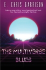 The Multiverse Blues By E. Chris Garrison, Kirsten Jacobus (Illustrator) Cover Image
