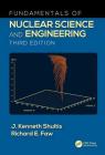 Fundamentals of Nuclear Science and Engineering By J. Kenneth Shultis, Douglas S. McGregor (Introduction by), Richard E. Faw Cover Image