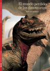El mundo perdido de los dinosaurios (Biblioteca ilustrada) By Jean-Guy Michard Cover Image