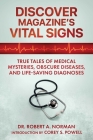 Discover Magazine's Vital Signs: True Tales of Medical Mysteries, Obscure Diseases, and Life-Saving Diagnoses Cover Image