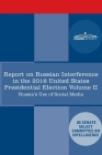 Report of the Select Committee on Intelligence U.S. Senate on Russian Active Measures Campaigns and Interference in the 2016 U.S. Election, Volume II: By Senate Intelligence Committee Cover Image