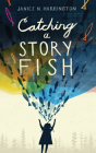 Catching a Storyfish By Janice N. Harrington Cover Image