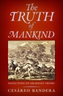 The Truth of Mankind: Reflections on Girardian Theory By Cesáreo Bandera Cover Image