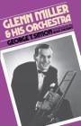 Glenn Miller & His Orchestra By George T. Simon Cover Image