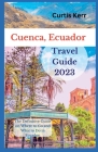Cuenca, Ecuador Travel Guide: A Definitive Guide on Where to Go and Things to Do Ecuador Cover Image