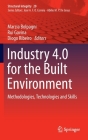 Industry 4.0 for the Built Environment: Methodologies, Technologies and Skills (Structural Integrity #20) Cover Image