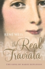 The Real Traviata: The Song of Marie Duplessis By René Weis Cover Image