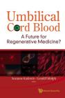 Umbilical Cord Blood: A Future for Regenerative Medicine? By Suzanne Kadereit (Editor), Gerald Udolph (Editor) Cover Image