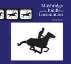 Muybridge and the Riddle of Locomotion By Marta Braun Cover Image