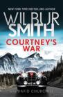 Courtney's War (The Courtney Series: The Assegai Trilogy #3) By Wilbur Smith Cover Image