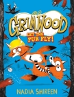 Grimwood: Let the Fur Fly! By Nadia Shireen Cover Image