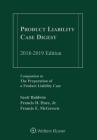 Product Liability Case Digest: 2018-2019 Edition By Scott Baldwin, Francis H. Hare Jr, Francis E. McGovern Cover Image