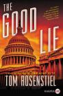 The Good Lie: A Novel By Tom Rosenstiel Cover Image