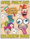 April Fool's Day coloring book: april fools day books for kids (April Fool's Day coloring book Series) By Ashley Elham Cover Image