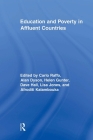 Education and Poverty in Affluent Countries (Routledge Research in Education) By Carlo Raffo (Editor), Alan Dyson (Editor), Helen Gunter (Editor) Cover Image