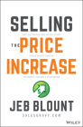Selling the Price Increase: The Ultimate B2B Field Guide for Raising Prices Without Losing Customers Cover Image