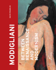 Modigliani: Between Renaissance and Modernism By David Franklin Cover Image