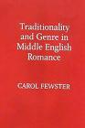 Traditionality and Genre in Middle English Romance By Carol Fewster Cover Image