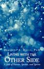 Living with the Other Side: A Tale of Fairies, Sprites, and Spirits By Deborah A. Mills Cover Image