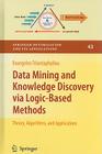Data Mining and Knowledge Discovery Via Logic-Based Methods: Theory, Algorithms, and Applications (Springer Optimization and Its Applications #43) Cover Image