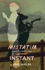 Mistatim / Instant By Erin Shields Cover Image