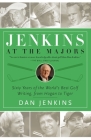 Jenkins at the Majors: Sixty Years of the World's Best Golf Writing, from Hogan to Tiger Cover Image