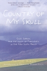 Country of My Skull: Guilt, Sorrow, and the Limits of Forgiveness in the New South Africa By Antjie Krog Cover Image